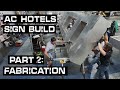 AC Hotels Sign Build Part 2: Fabrication