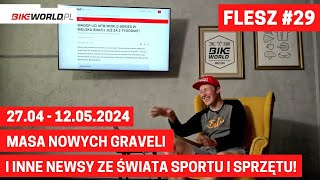 Bike World Flash #29: Masa premier ciekawych graveli, szos i nowe Di2 13s!!! (27.04 -12.05.24)