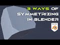 3 ways of symmetrising in blender  tutorial