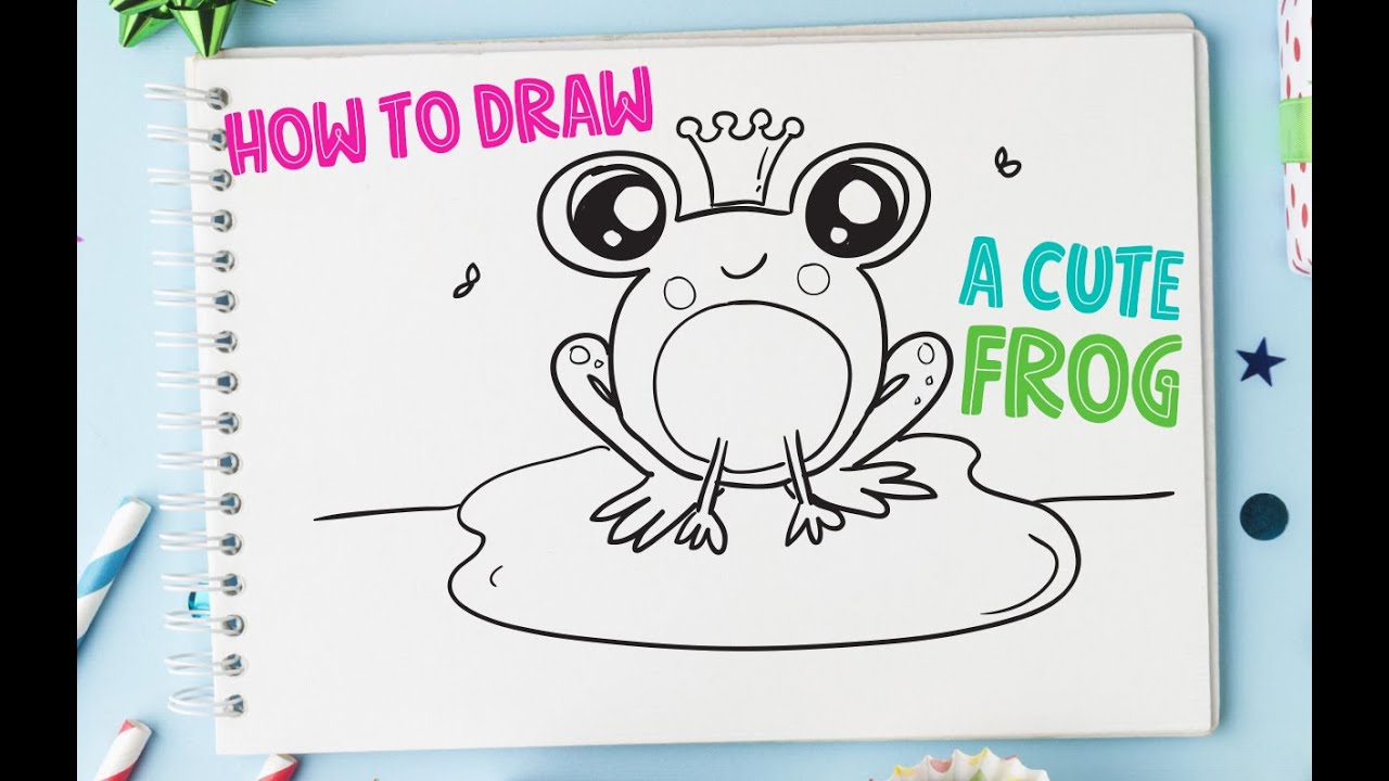 How to Draw a Cute Frog Easy Step by Step for Kids & Toddlers, Drawing ...