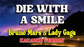 Die with a smile - Bruno Mars & Lady Gaga (Karaoke Version)