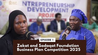 Zakat and Sadaqat Foundation Business Plan Competition 2025 — Episode 1