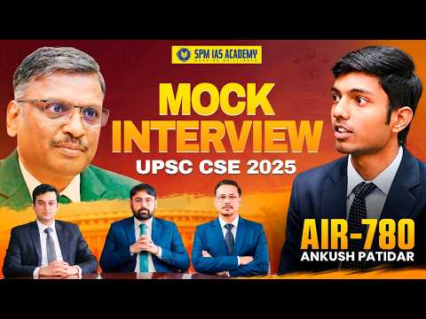 UPSC Topper 2025 Mock Interview | AIR 780, ANKUSH PATIDAR | SPM IAS Academy #upsc