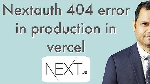 next auth getting 404 error after login in production  | vercel error