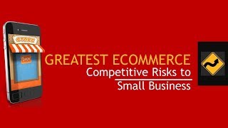 Greatest eCommerce Competitive Risks to Small Businesses