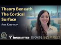 BI 221 Ann Kennedy: Theory Beneath the Cortical Surface