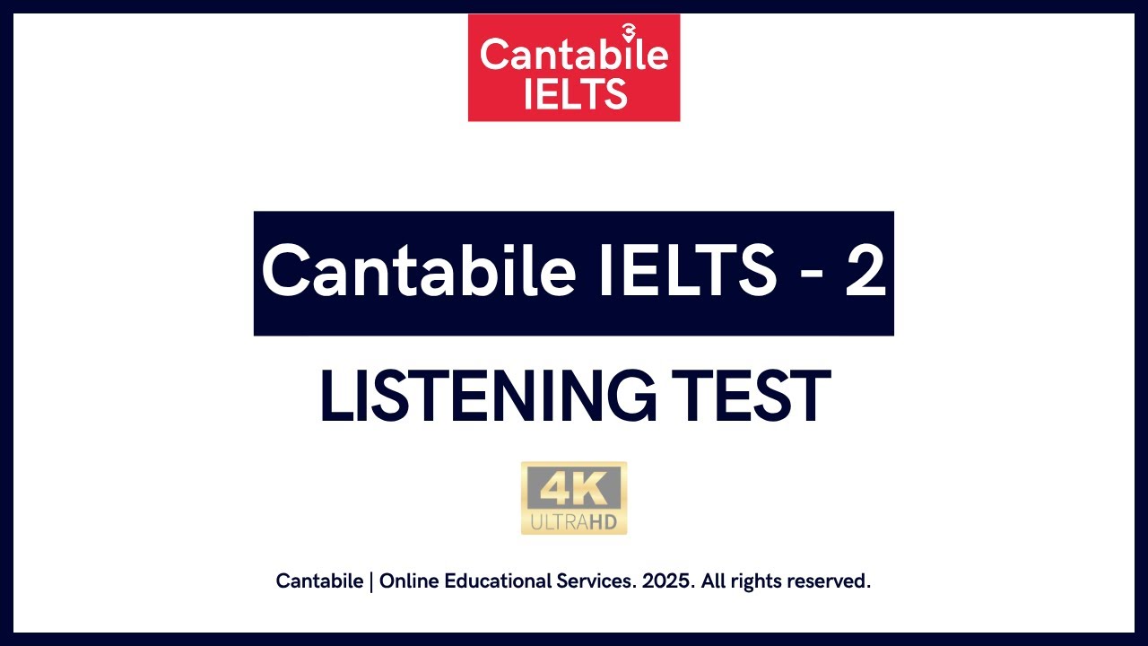 IELTS Listening Practice Test with Answers | 2025 | 4K UHD | Cantabile IELTS 2
