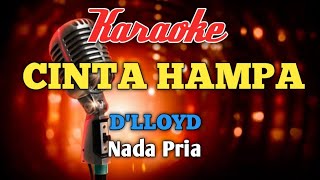 CINTA HAMPA D'LLOYD Karaoke nada Pria