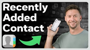 How To Check Recently Added Contacts On iPhone