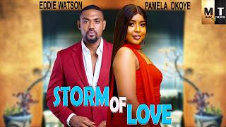 STORM OF LOVE | EDDIE WATSON, PAMELA OKOYE - A Nigerian Movie.