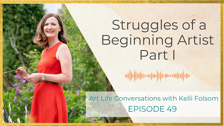 Episode 49   Struggles of a Beginning Artist Part I