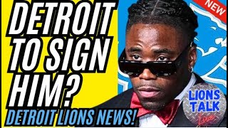 DETROIT LIONS NEWS - DETROIT TO SIGN HIM? TWO PLAYERS REPORTED TO BE ON THE LIONS' RADAR.