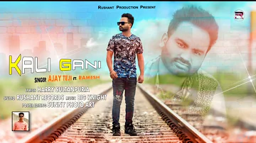 Kali Gani | Ajay Teji | New Punjabi Song 2019