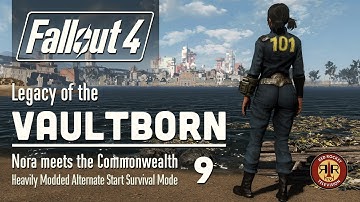 Fallout 4: Legacy of the Vaultborn | No Crafting |  Alternate Start Modded Survival Mode | Part 9