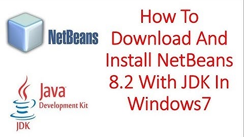 How To Download And Install NetBeans  8.2 With JDK In Windows 7