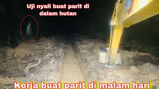 UJI NYALI OPERATOR EXCAVATOR BUAT PARIT MALAM HARI