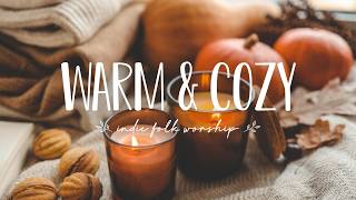 Warm & Cozy 🍂 Peaceful Christian Indie Folk for the Fall Season