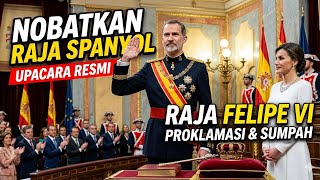 Upacara Raja Felipe VI dinobatkan 