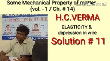 Solution # 11/ Elasticity/  Some Mechanical Property of matter/ H.C.VERMA/ Ch. 14 / Vol 1