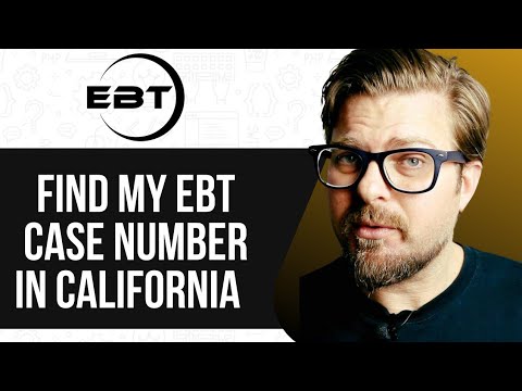 How Do I Find My EBT Case Number in California -2025