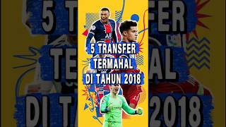 5 Transfer Termahal Di Tahun 2018