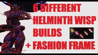 [WARFRAME] 6 Wisp Builds + Fashion Frames