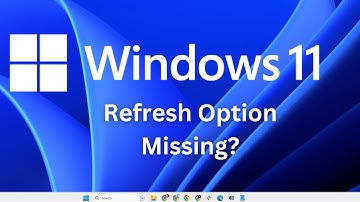 Refresh Option Missing in Windows 11