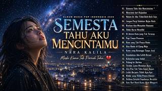 Download lagu SEMESTA TAHU AKU MENCINTAIMU ❣️Nara Kalila | ALBUM Pop Indonesia Terbaru 2026 |  Lirik