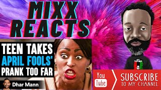 Teen Takes APRIL FOOLS  DAY PRANK Too Far, What Happens Is Shocking | Dhar Mann #mixxreacts