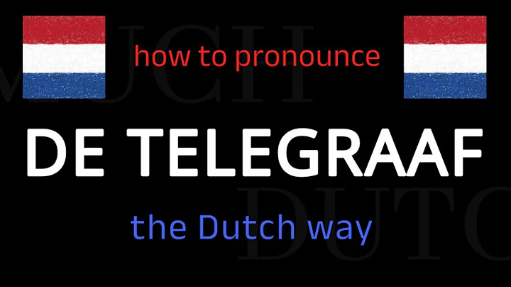 How to say DE TELEGRAAF in Dutch. Follow this short tutorial.