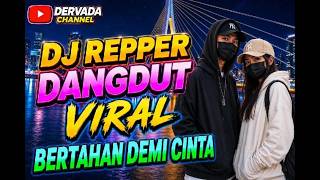 DJ REMIX DANGDUT | BERTAHAN DEMI CINTA | BANGKITKAN SEMANGAT