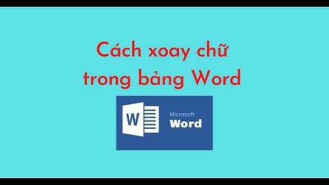 Cách xoay chữ trong bảng Word
