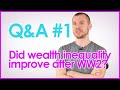 #Q&amp;A1 - How did Wealth Inequality Improve after World War 2?