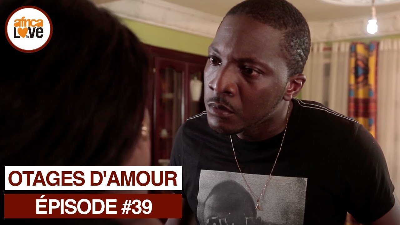 OTAGES D'AMOUR - épisode #39 - L'enfant à tout prix (série africaine, #