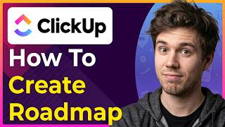 How to Create a Roadmap in ClickUp (Step-By-Step) [2026 guide]