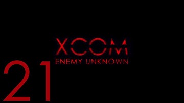 XCOM: Enemy Unknown - Episode 21: Freeway of Sacrifice