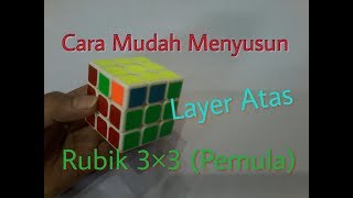 Cara Mudah Menyusun Rubik 3 3 Part 4 Merapikan Layer Atas Youtube