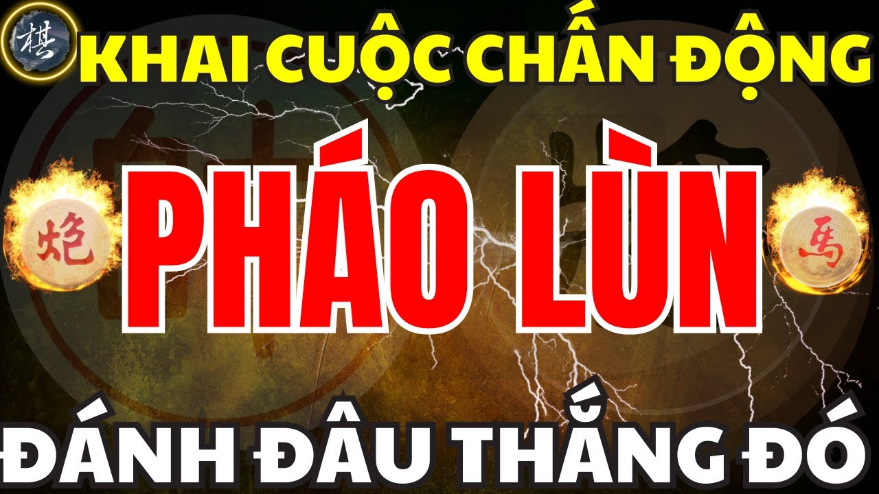 [ Cờ Tướng ] Chấn Động Với Khai Cuộc Pháo Lùn Mạnh Và Hiểm Của Ngô Lan Hương