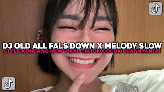 Download Lagu DJ OLD ALL FALS DOWN X MELODY SLOW STYLE KONDANG COCOK BUAT NYANTAI VIRAL TIKTOK TERBARU 2025 !!! MP3