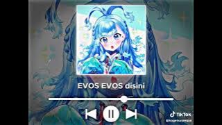 lagu evos evos disini