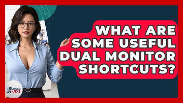 What Are Some Useful Dual Monitor Shortcuts? - Ultimate Life Hacks