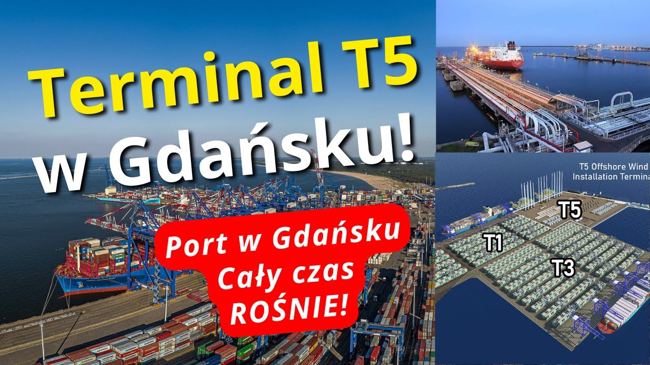 Port w Gdańsku - Powstanie Terminal T5 Przy Baltic Hub! Nowy Terminal Pomoże w Energetyce Wiatrowej!