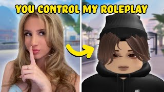 YOU CONTROL MY ROLEPLAY on ROBLOX...