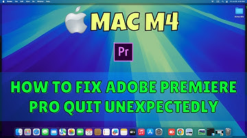 How To Fix Adobe Premiere Pro Quit Unexpectedly On Macbook M4 2025