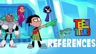 Every Teen Titans Reference In Teen Titans GO! (probably not every though..)