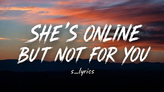 S_lyrics - she's online but not for you (lyrics) official song 