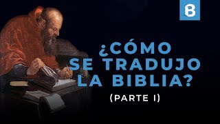 Historia de las TRADUCCIONES de la BIBLIA (1/2) | BITE