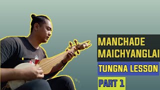 Manchade Maichyanglai | Tungna Lesson | Part 1 |