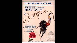 Ruth Etting - Love Me Or Leave Me 1929 (Remastered) (Gus Kahn & Walter Donaldson) (Musical Whoopee)
