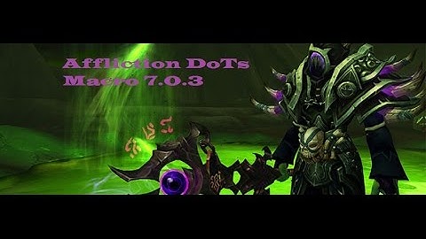 WoW Warlock Affliction Basic Dots Macro 7.0.3